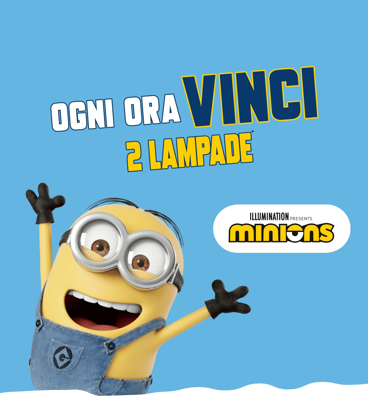 minion con le mani alzate, logo minions e testo con scritto:'Ogni ora vinci 2 lampade*'